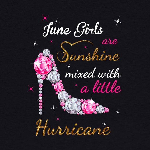 June Girls Are Sunshine Mixed With A Little Hurricane T-Shirt Birthday Gift Women Gift Tee Tshirt T-Shirt by kokowaza